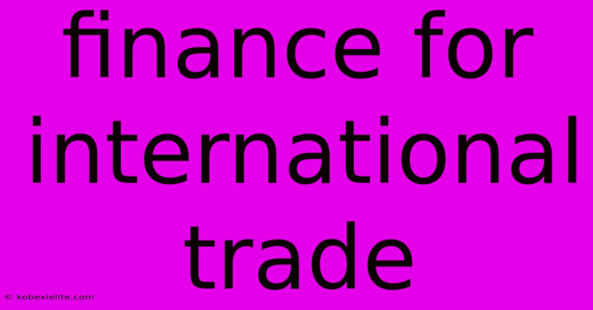 Finance For International Trade Finance For International Trade