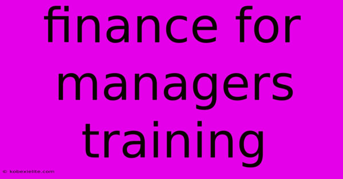 Finance For Managers Training Finance For Managers Training