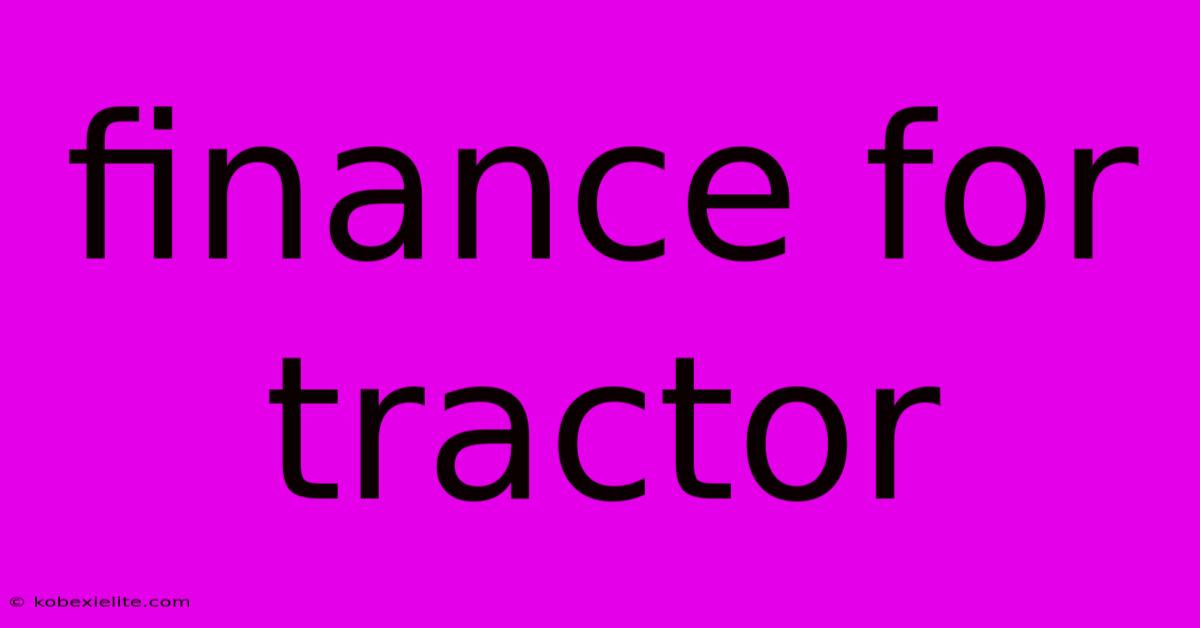 Finance For Tractor Finance For Tractor