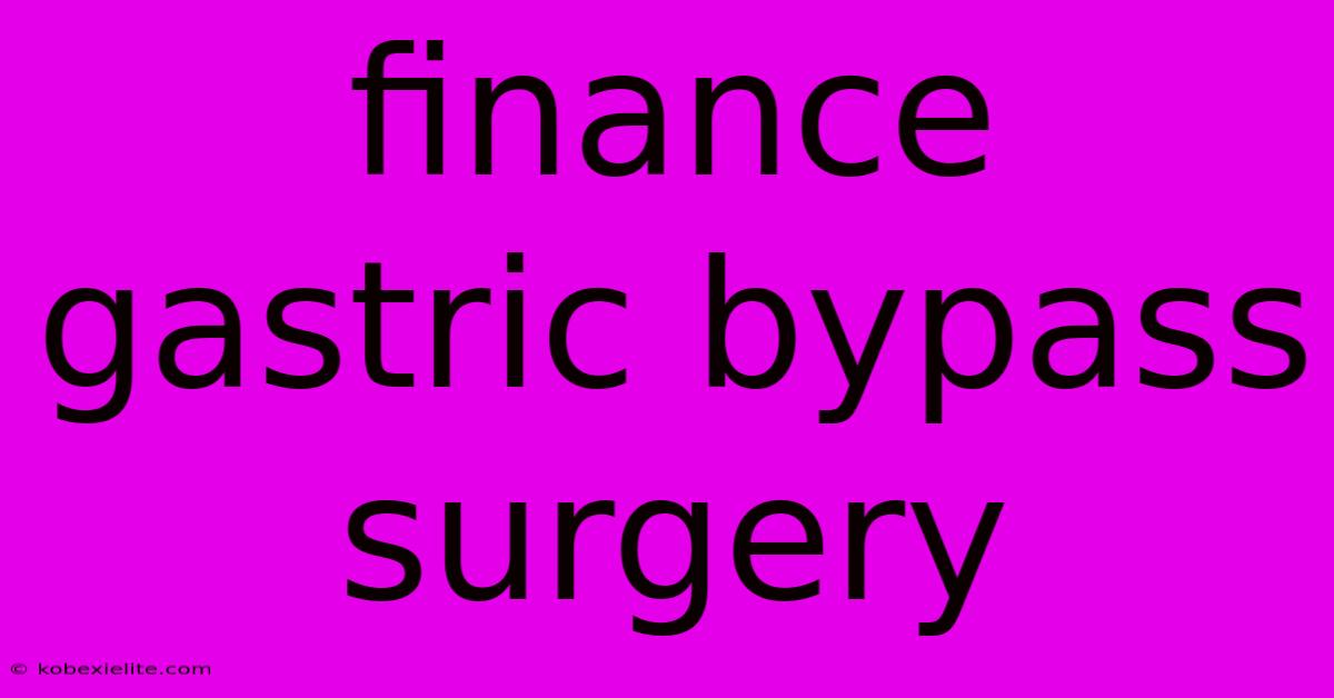 Finance Gastric Bypass Surgery Finance Gastric Bypass Surgery