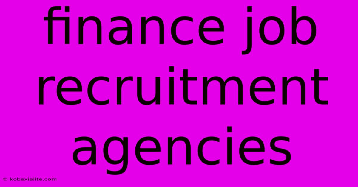 Finance Job Recruitment Agencies Finance Job Recruitment Agencies