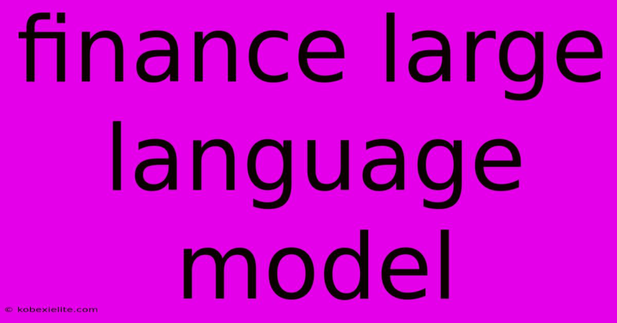 Finance Large Language Model Finance Large Language Model