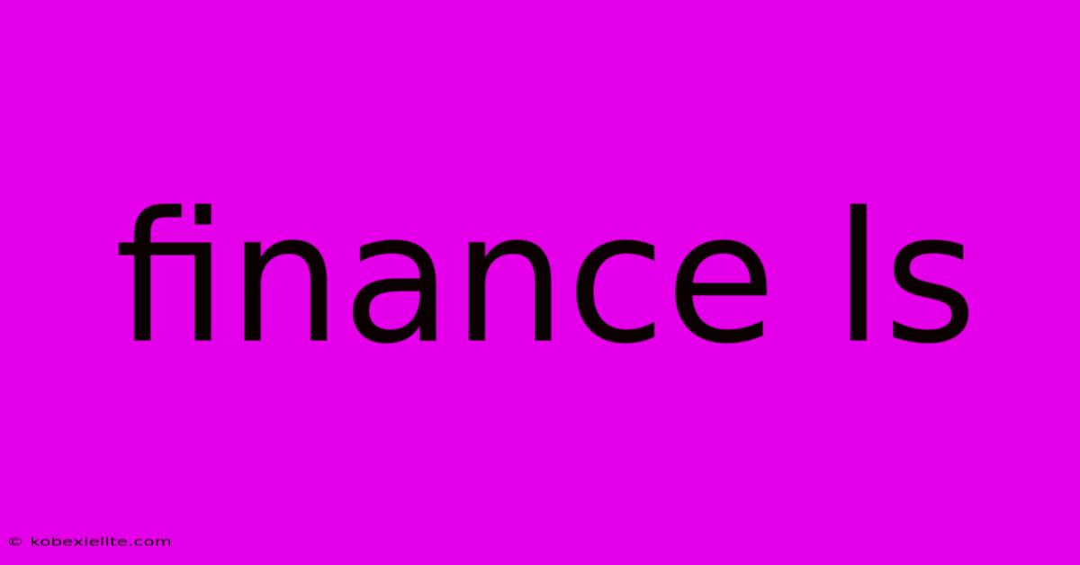Finance Ls Finance Ls