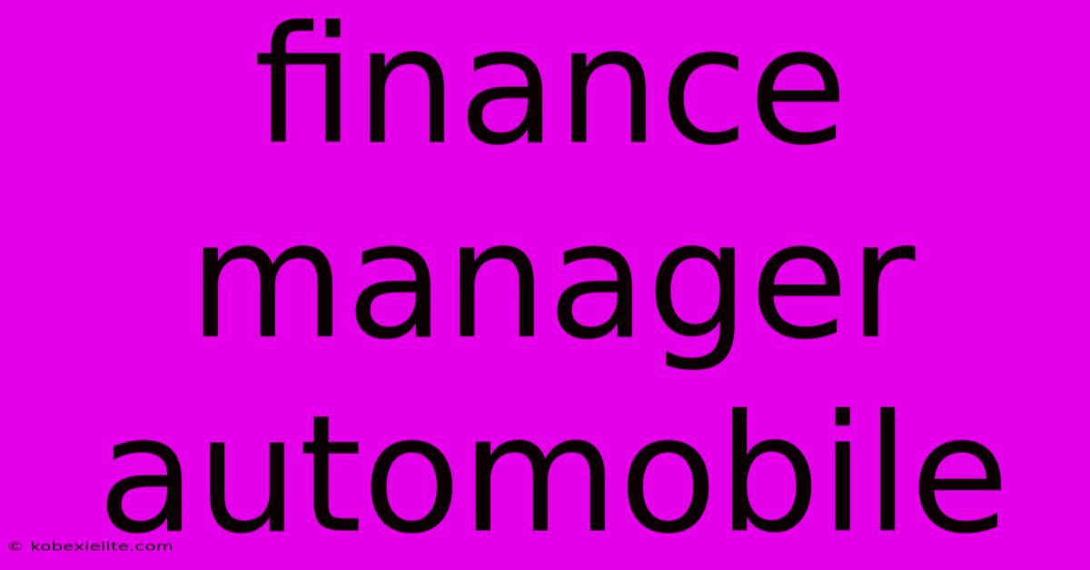 Finance Manager Automobile Finance Manager Automobile