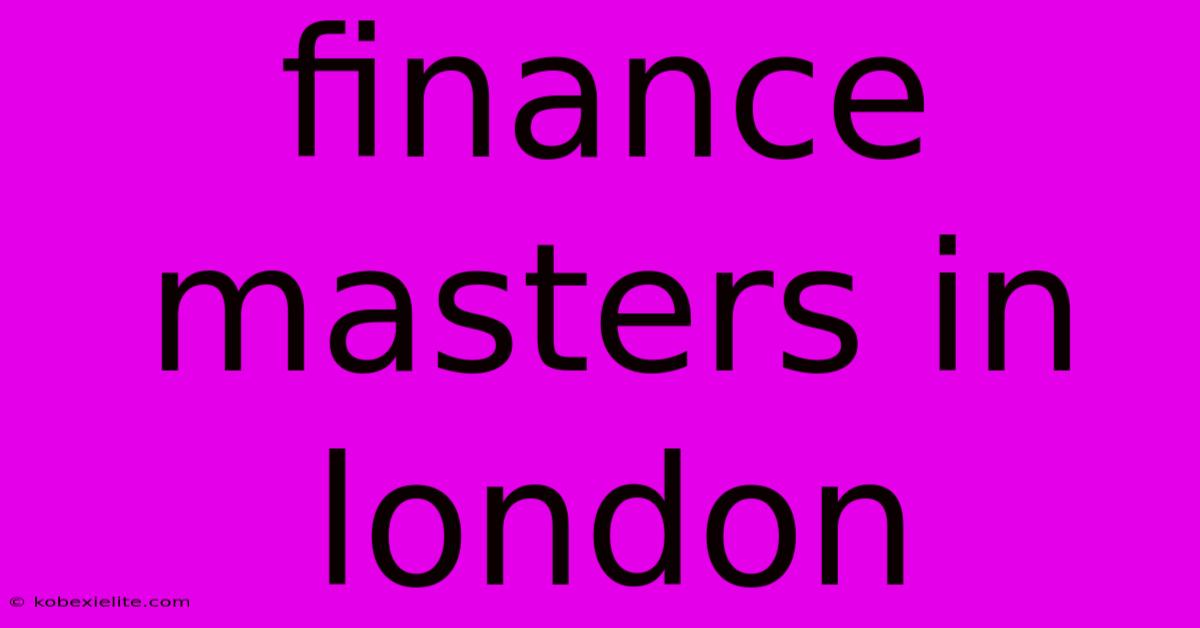Finance Masters In London Finance Masters In London