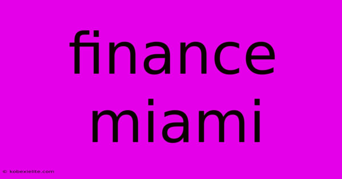Finance Miami Finance Miami