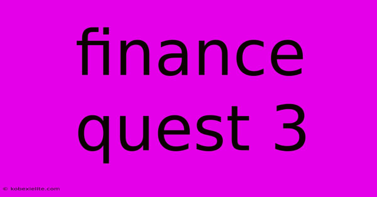 Finance Quest 3 Finance Quest 3