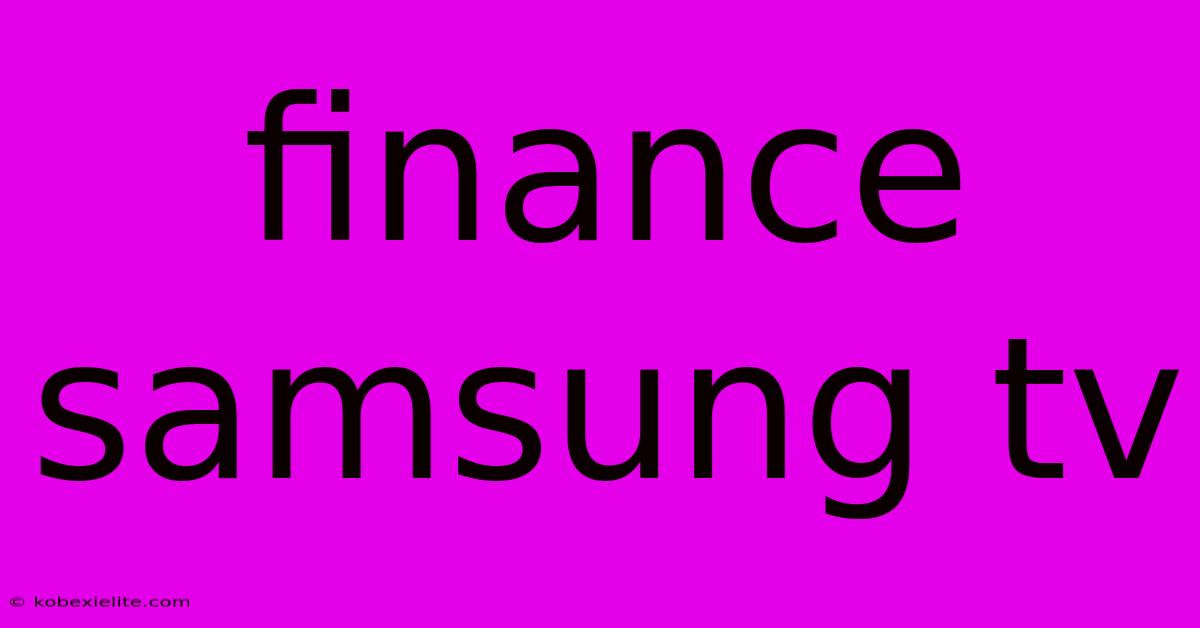 Finance Samsung Tv Finance Samsung Tv