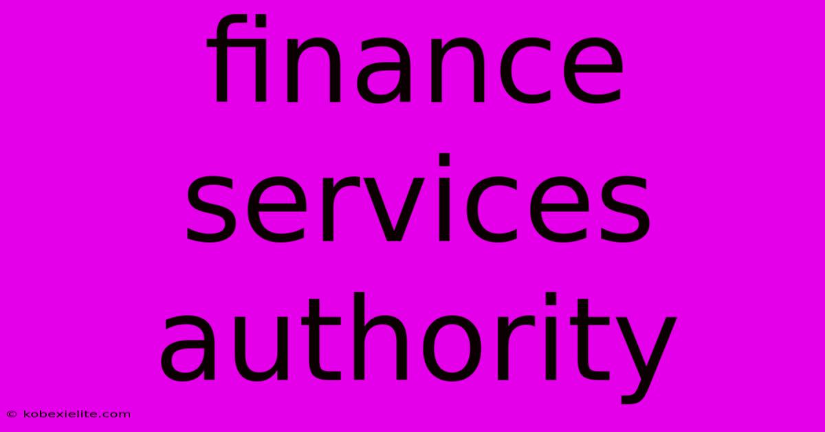 Finance Services Authority Finance Services Authority