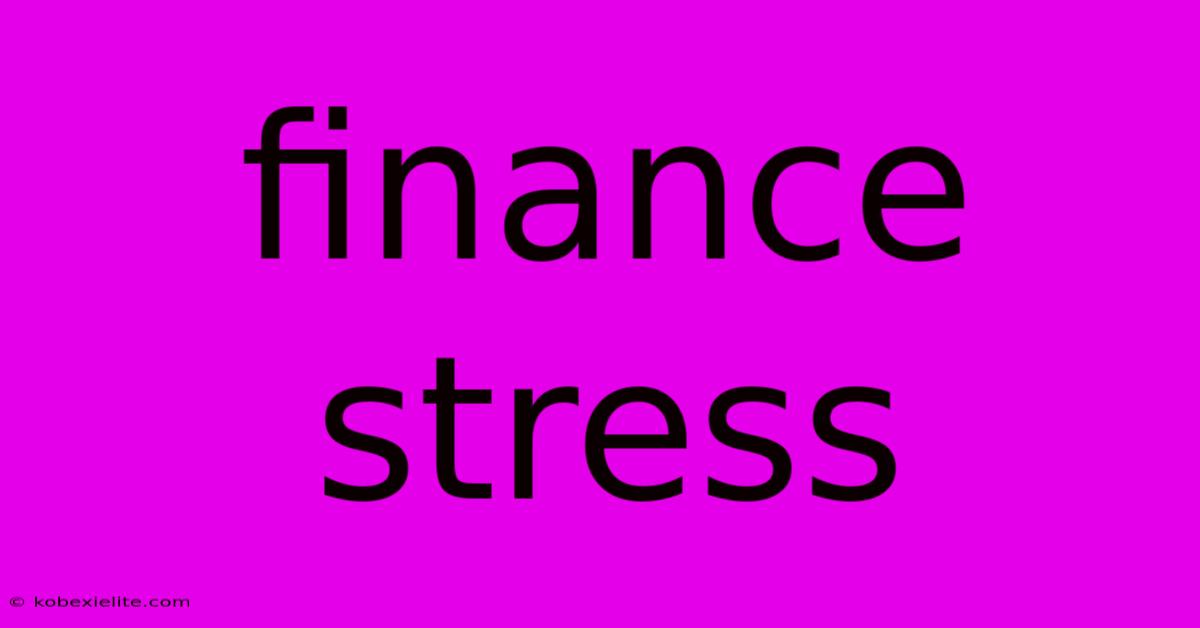 Finance Stress Finance Stress