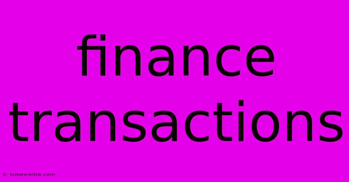 Finance Transactions Finance Transactions