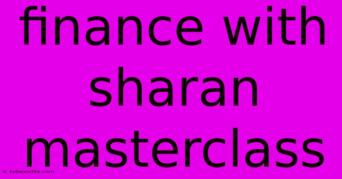 Finance With Sharan Masterclass Finance With Sharan Masterclass