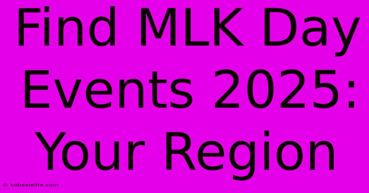 Find MLK Day Events 2025: Your Region