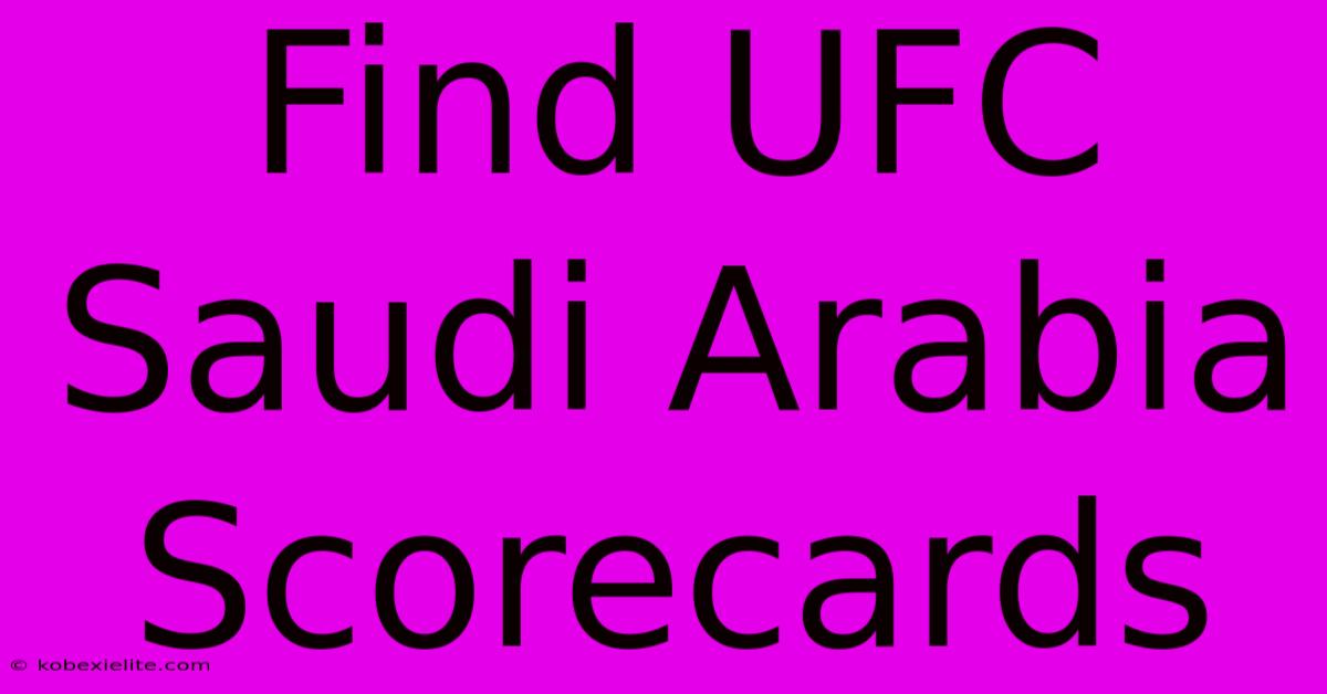 Find UFC Saudi Arabia Scorecards