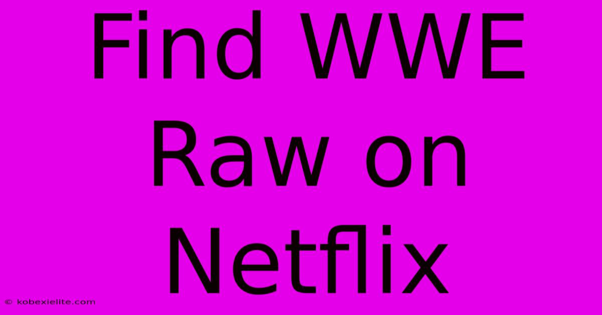 Find WWE Raw On Netflix