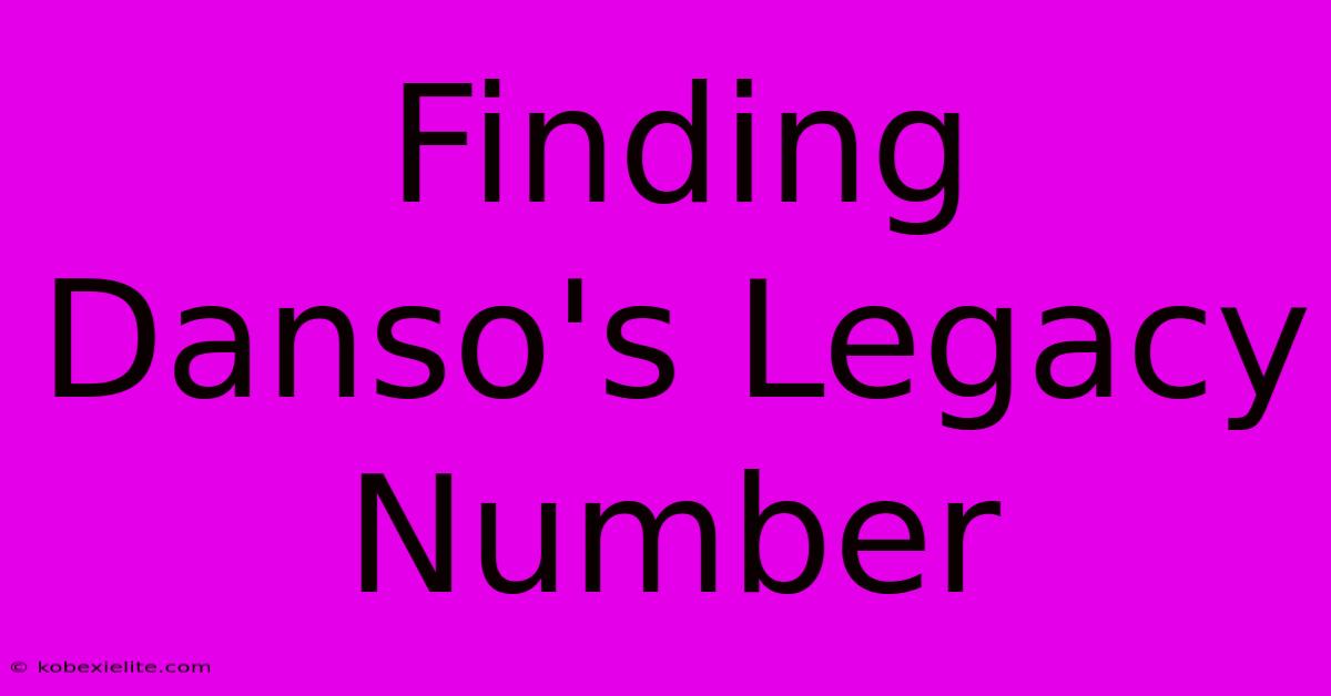 Finding Danso's Legacy Number