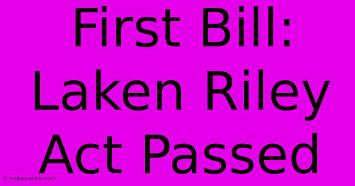 First Bill: Laken Riley Act Passed