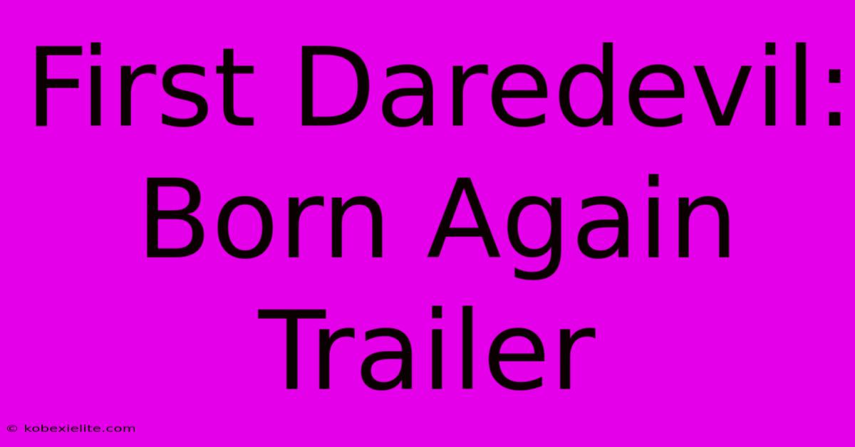 First Daredevil: Born Again Trailer