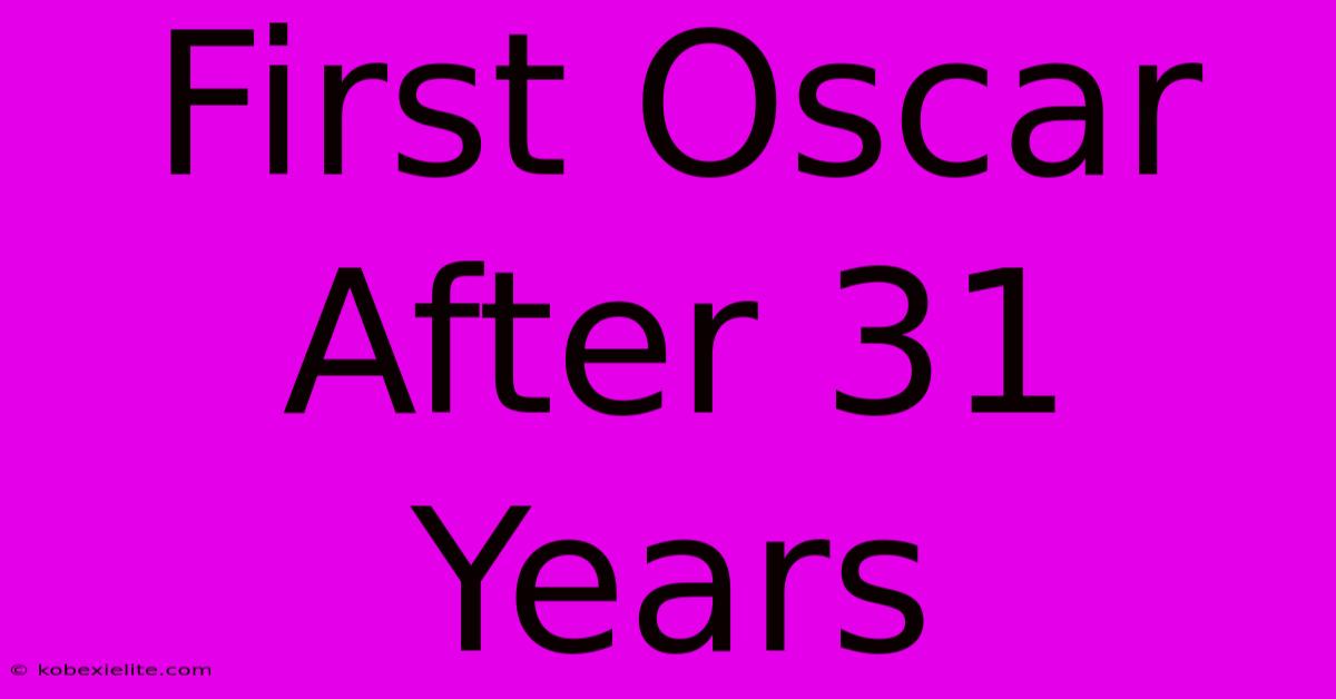 First Oscar After 31 Years