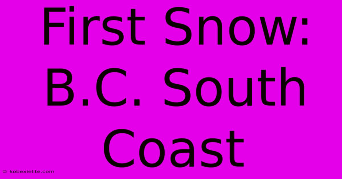 First Snow: B.C. South Coast