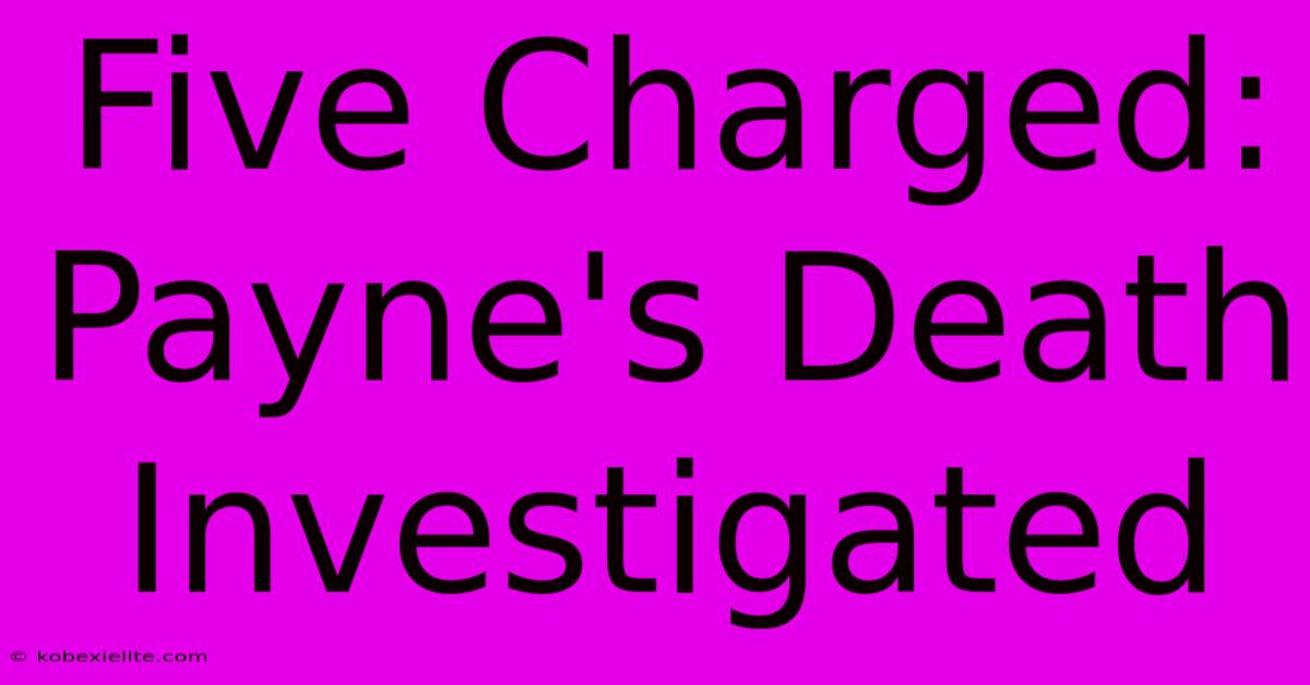 Five Charged: Payne's Death Investigated