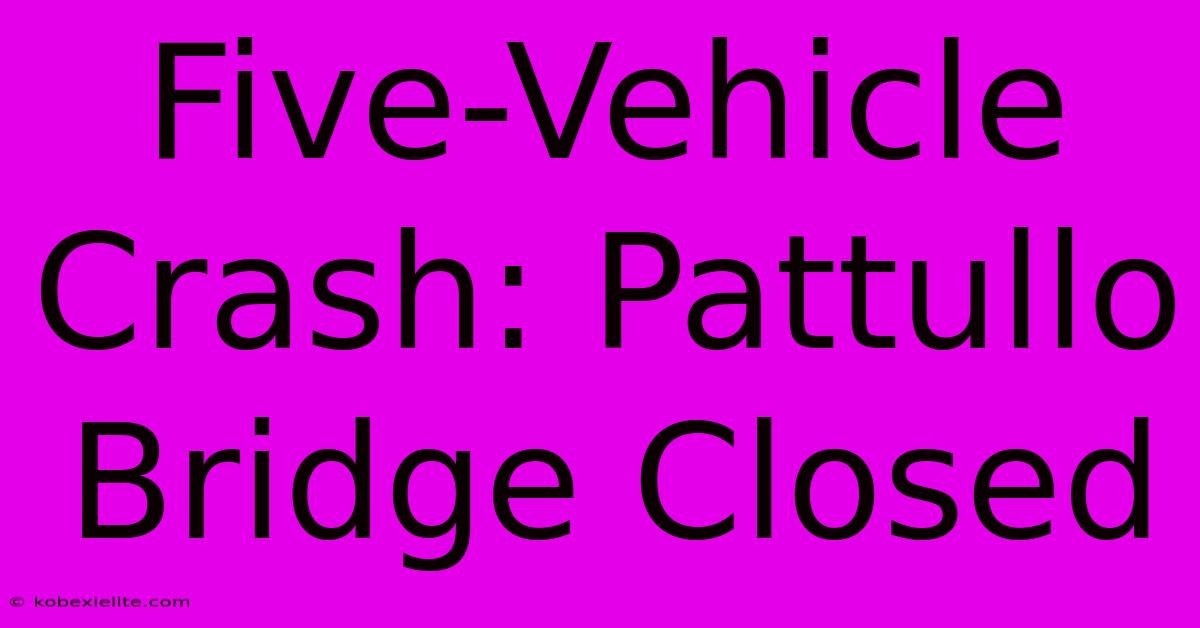 Five-Vehicle Crash: Pattullo Bridge Closed