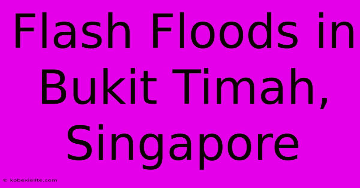 Flash Floods In Bukit Timah, Singapore