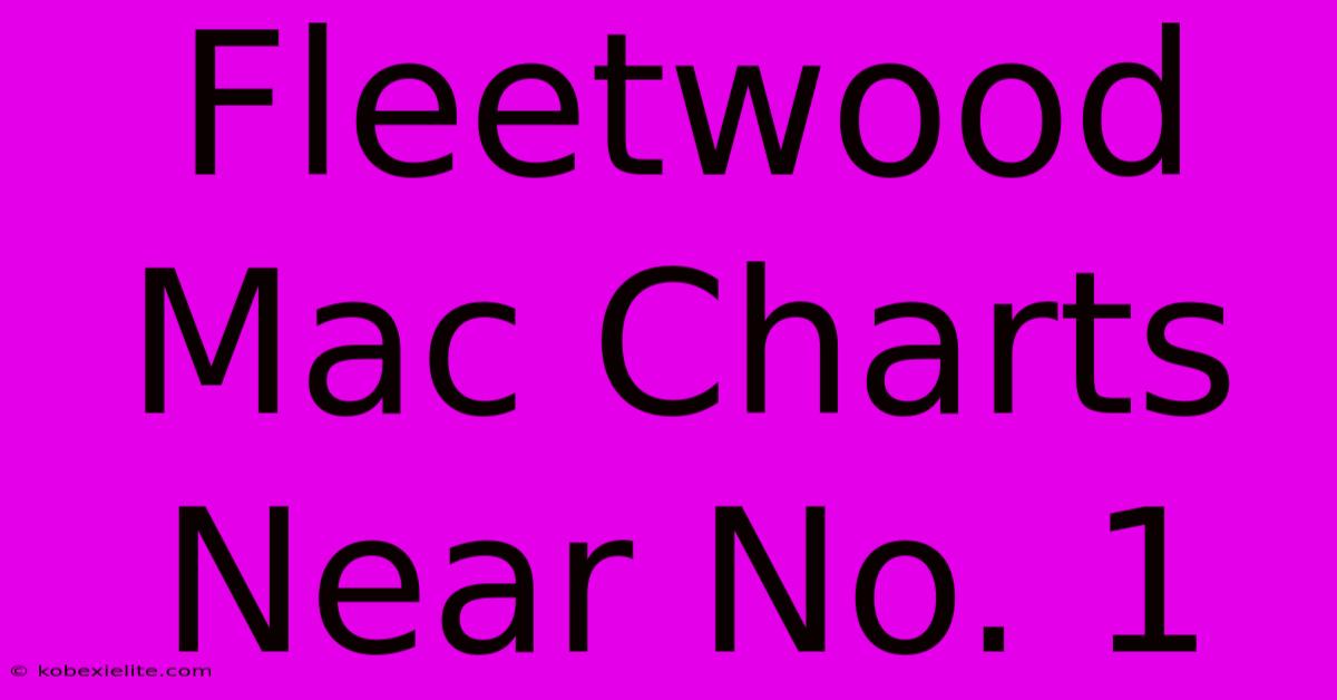 Fleetwood Mac Charts Near No. 1