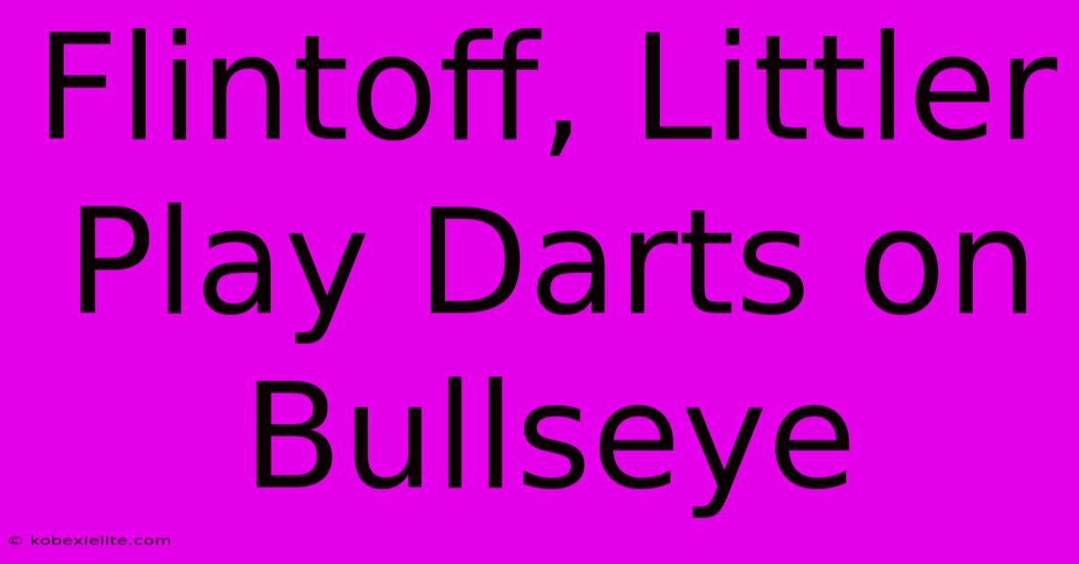 Flintoff, Littler Play Darts On Bullseye