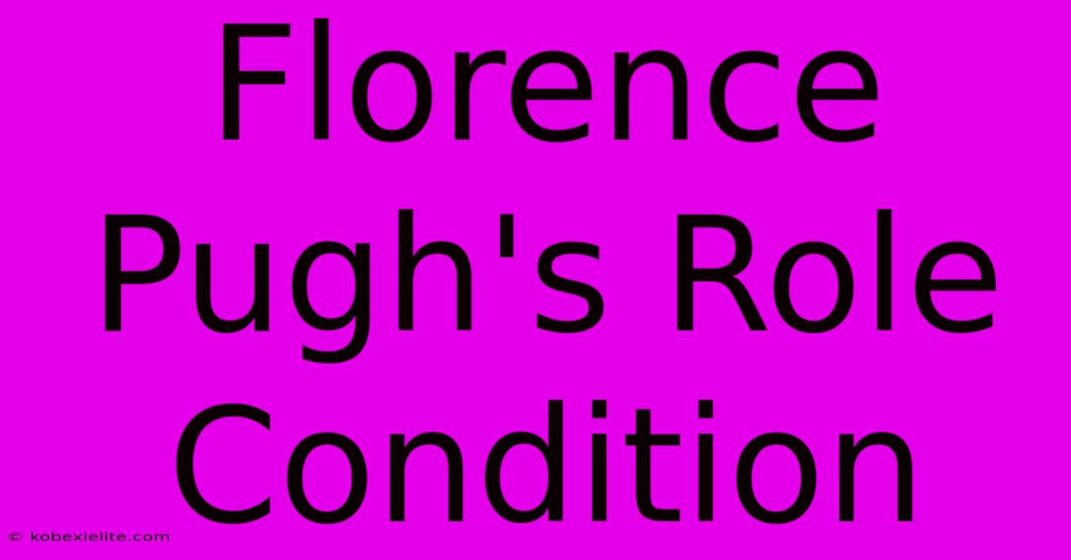 Florence Pugh's Role Condition