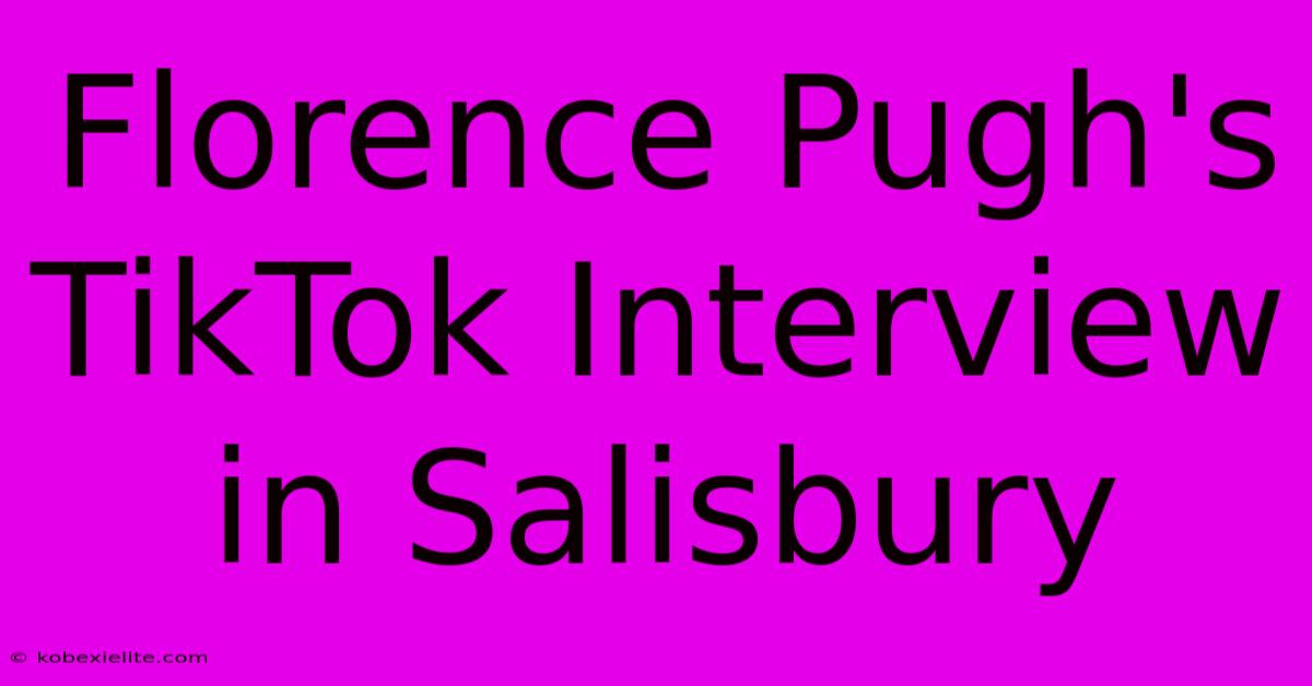 Florence Pugh's TikTok Interview In Salisbury