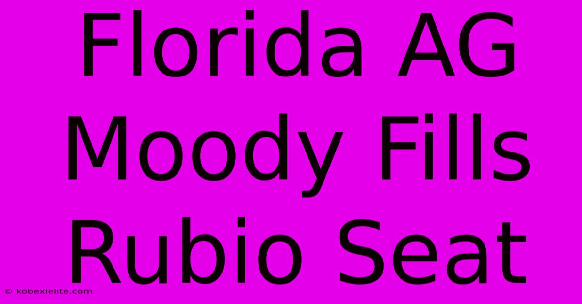 Florida AG Moody Fills Rubio Seat