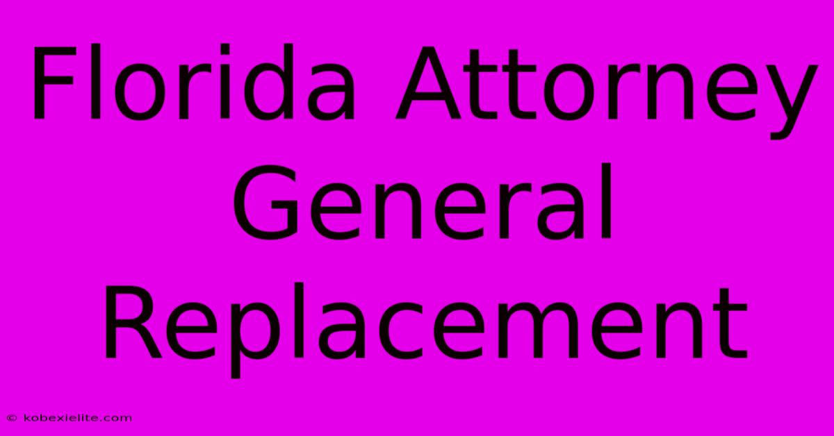 Florida Attorney General Replacement