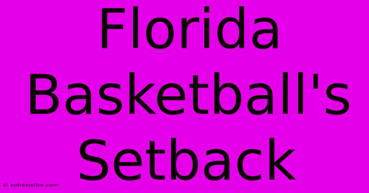 Florida Basketball's Setback