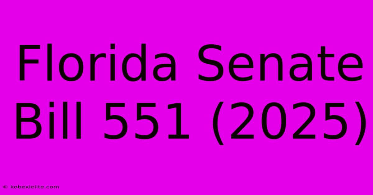 Florida Senate Bill 551 (2025)