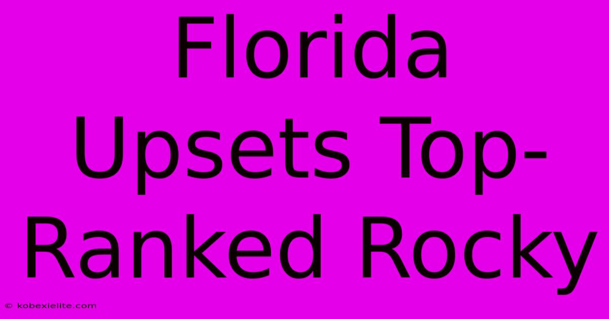 Florida Upsets Top-Ranked Rocky