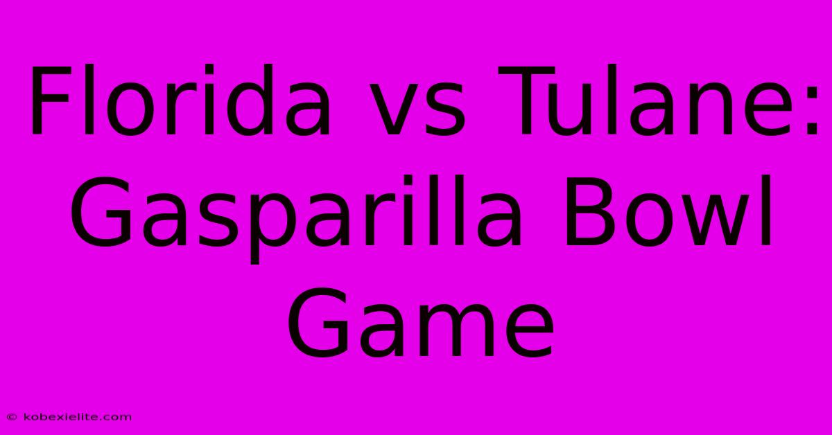 Florida Vs Tulane: Gasparilla Bowl Game