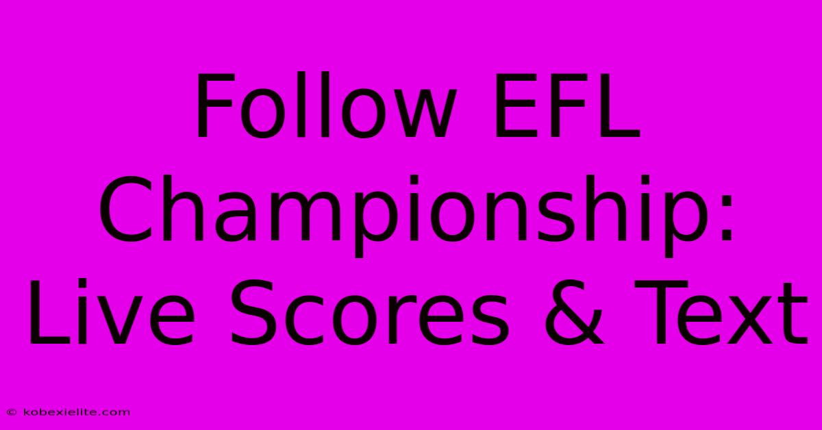 Follow EFL Championship: Live Scores & Text