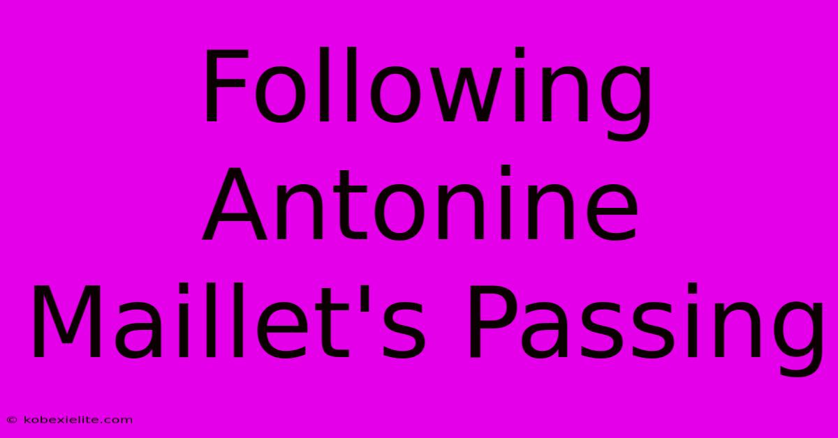 Following Antonine Maillet's Passing