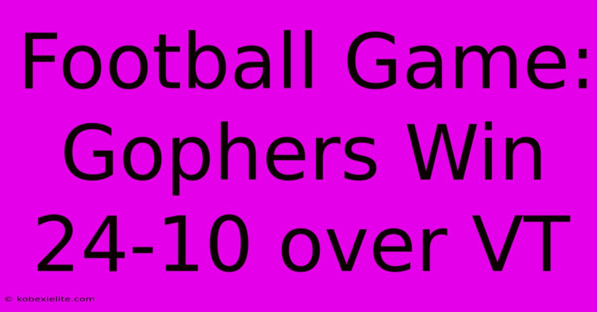 Football Game: Gophers Win 24-10 Over VT