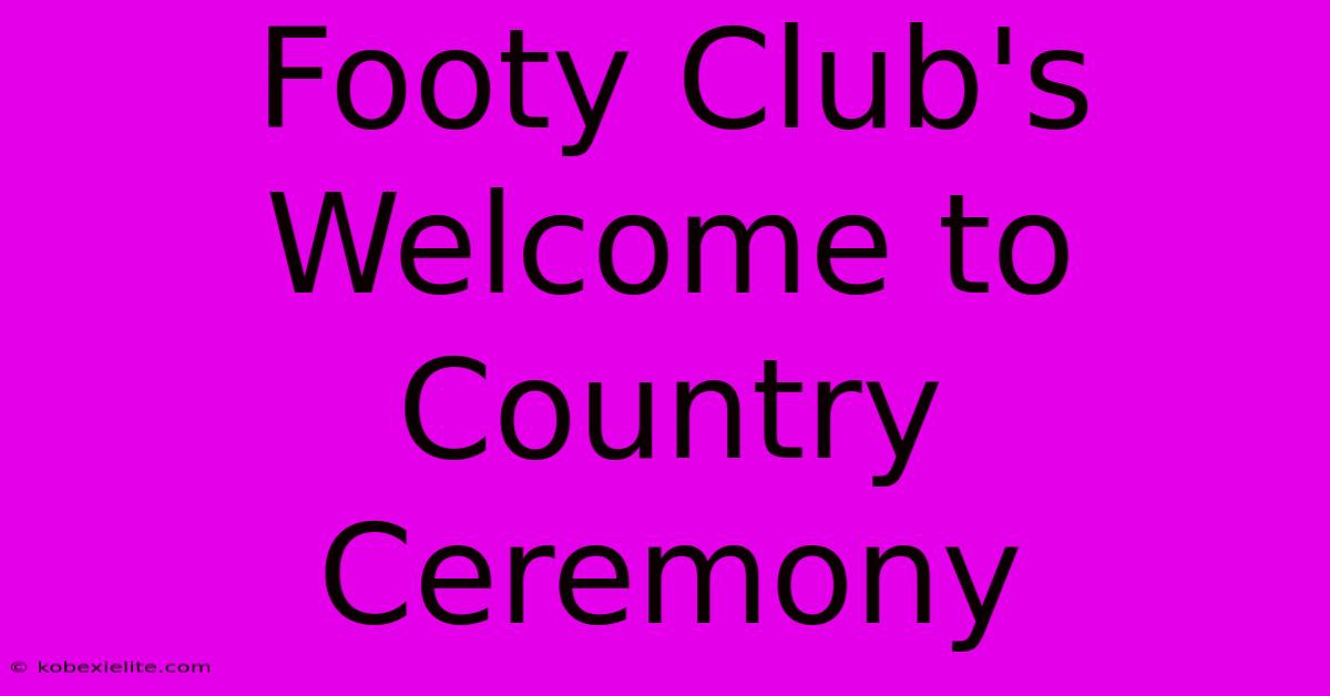 Footy Club's Welcome To Country Ceremony Footy Club's Welcome To Country Ceremony