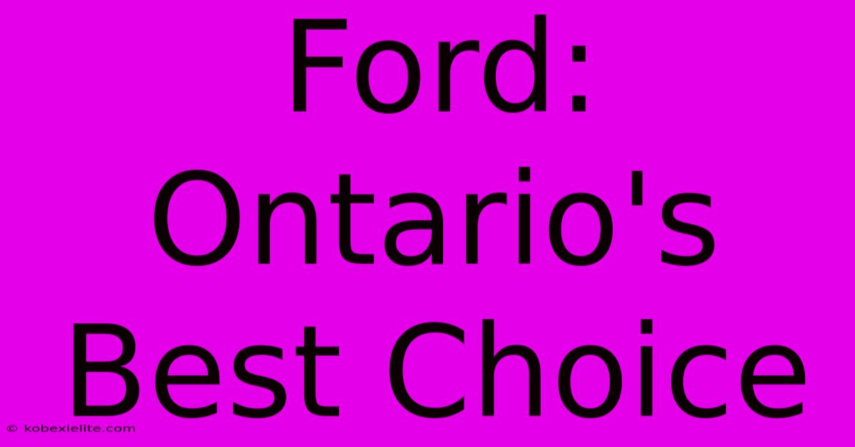 Ford: Ontario's Best Choice