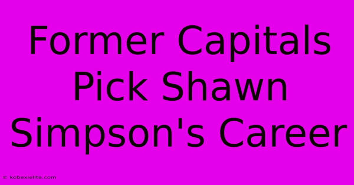 Former Capitals Pick Shawn Simpson's Career