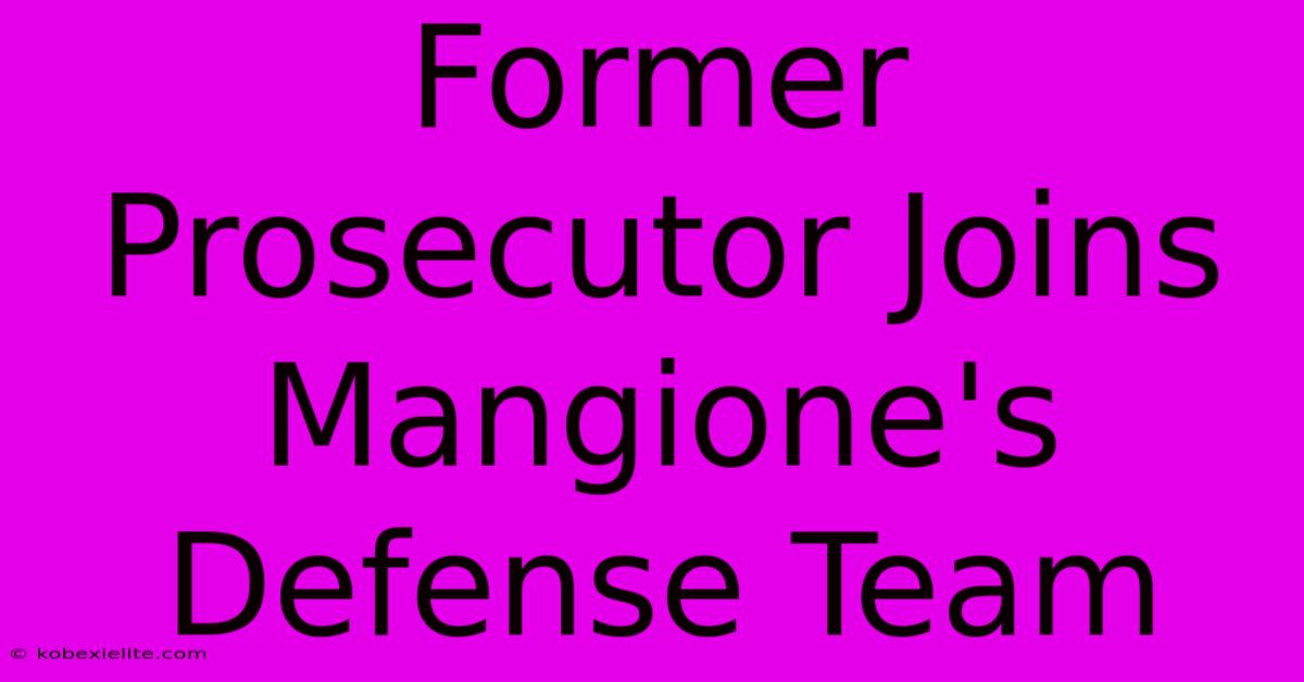 Former Prosecutor Joins Mangione's Defense Team Former Prosecutor Joins Mangione's Defense Team