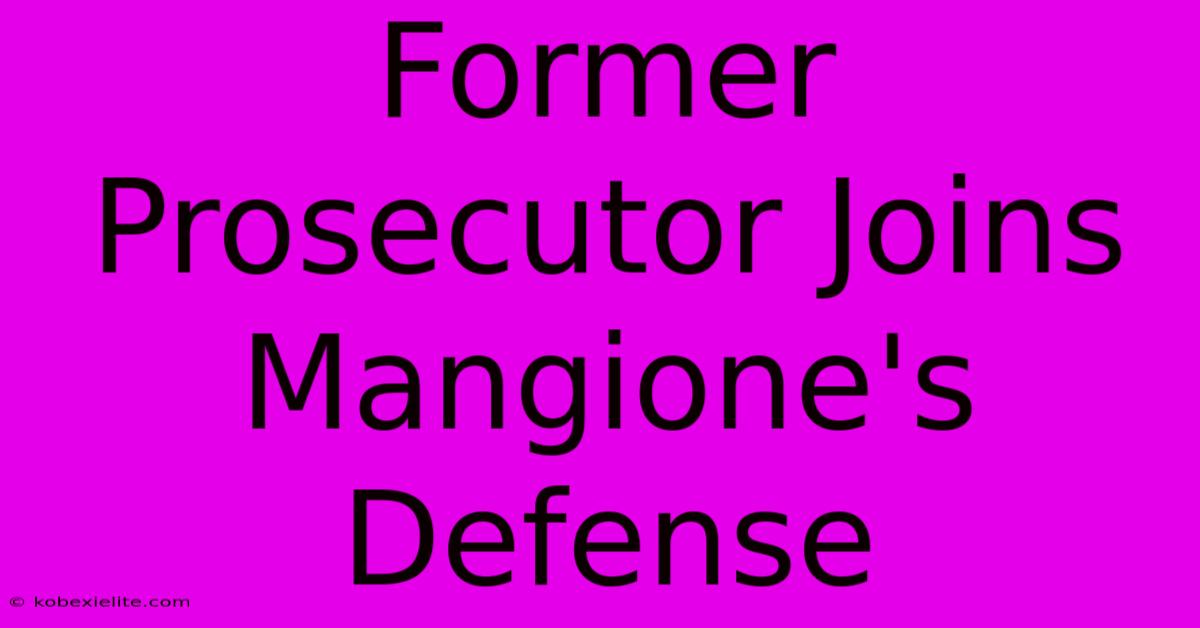 Former Prosecutor Joins Mangione's Defense Former Prosecutor Joins Mangione's Defense