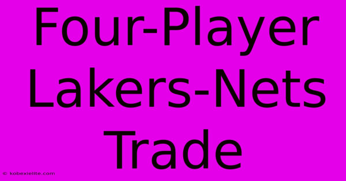 Four-Player Lakers-Nets Trade