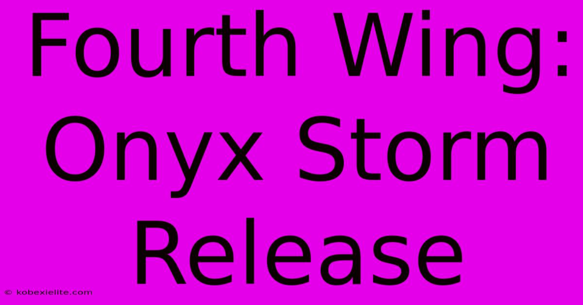 Fourth Wing: Onyx Storm Release