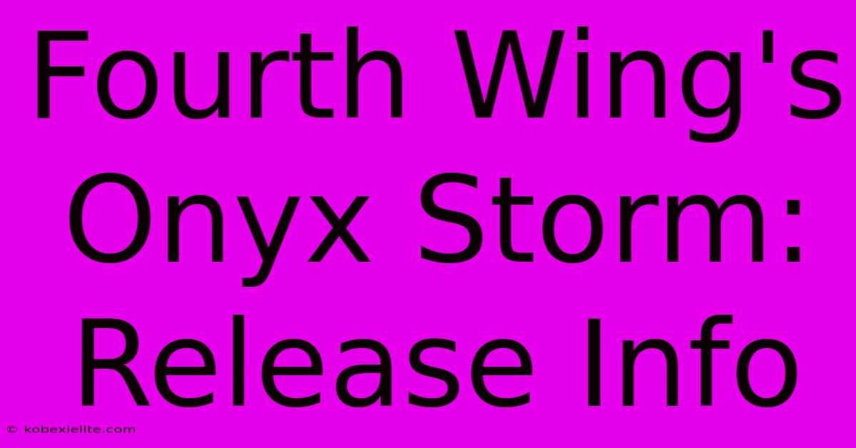 Fourth Wing's Onyx Storm: Release Info