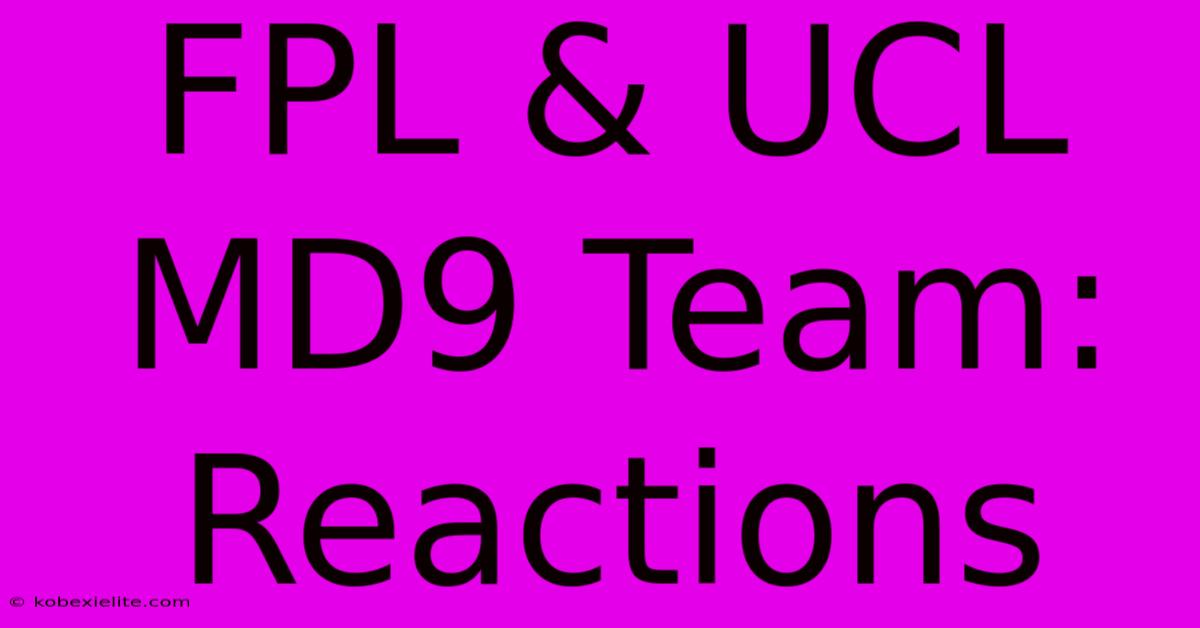 FPL & UCL MD9 Team: Reactions