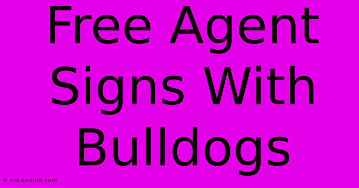 Free Agent Signs With Bulldogs